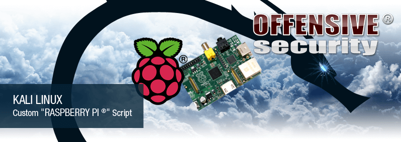 Kali Linux Custom Raspberry Pi ® Script